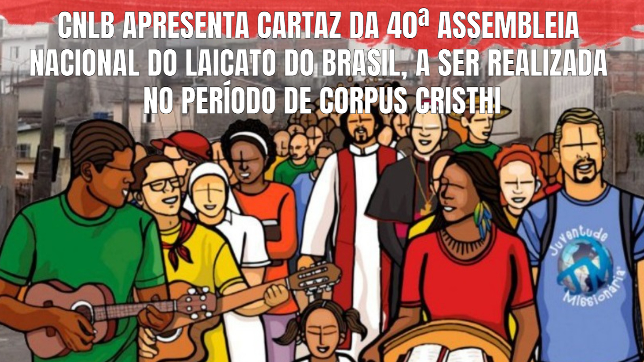 40ª ASSEMBLEIA NACIONAL DO LAICATO DO BRASIL