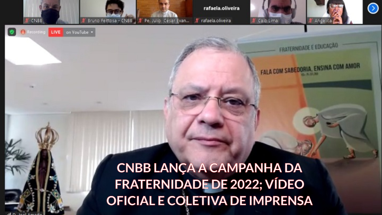 CNBB LANÇA A CAMPANHA DA FRATERNIDADE DE 2022